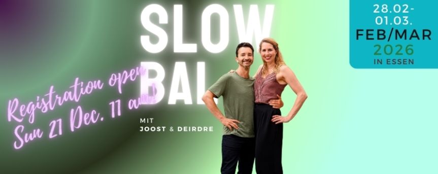 Slow Bal Workshop - wieder mit Deirdre und Joost!!!