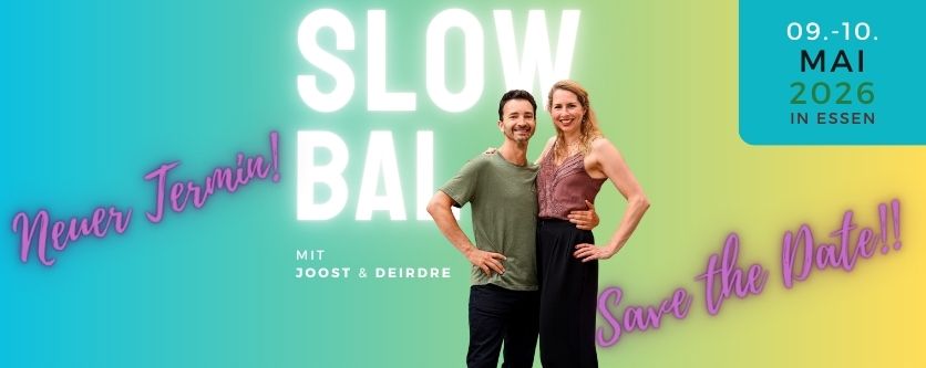 Slow Bal Workshop - wieder mit Deirdre und Joost!!!