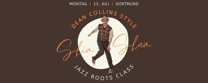 Dortmund: DEAN COLLINS SHIM SHAM im JazzRoots Kurs!